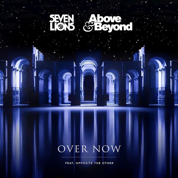 SEVEN LIONS AND ABOVE & BEYOND F/ OPPOSITE THE OTHER - OVER NOW