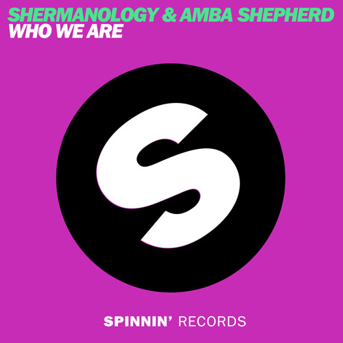 SHERMANOLOGY f/ AMBA SHEPHERD - WHO WE ARE (RADIO EDIT)