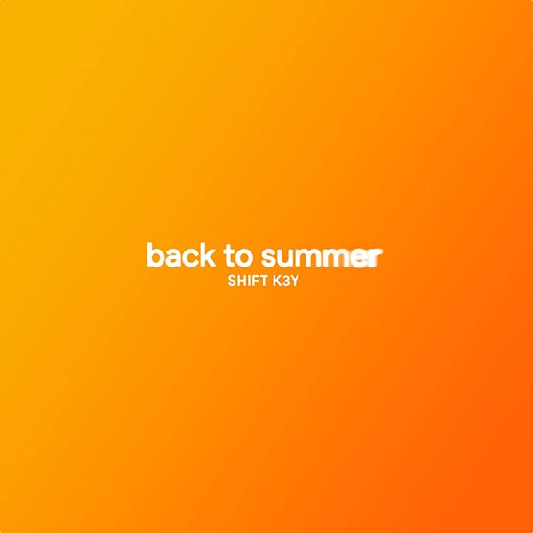 SHIFT K3Y - BACK TO SUMMER