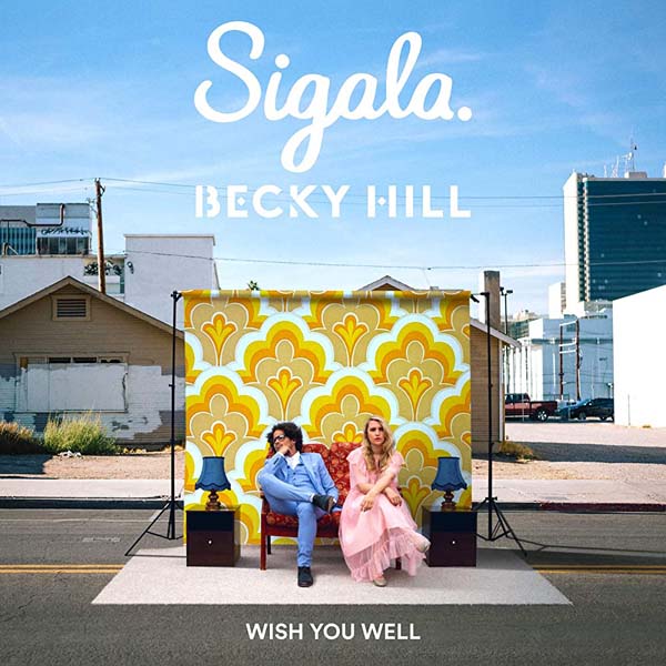 SIGALA & BECKY HILL - WISH YOU WELL