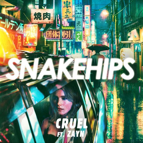 SNAKEHIPS f/ ZAYN MALIK - CRUEL