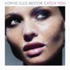 SOPHIE ELLIS BEXTOR - CATCH YOU (RADIO EDIT)
