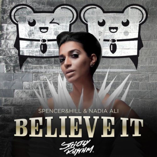 SPENCER AND HILL f/ NADIA ALI - BELIEVE IT (RADIO MIX)