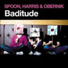 SPOON HARRIS AND OBERNIK - BADITUDE (ORIGINAL RADIO EDIT)
