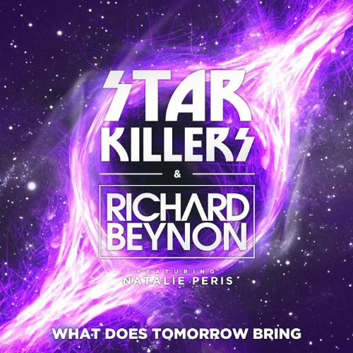 STARKILLERS and RICHARD BEYNON f/ NATALIE PERIS - WHAT DOES TOMORROW BRING