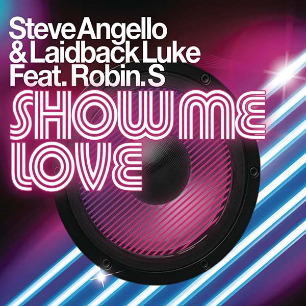 STEVE ANGELLO & LAIDBACK LUKE F/ ROBIN S - SHOW ME LOVE (RADIO EDIT)