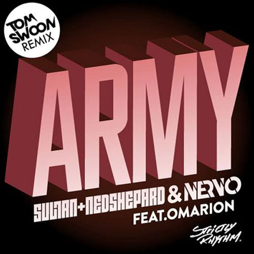 SULTAN AND NED SHEPARD and NERVO f/ OMARION - ARMY (TOM SWOON RADIO EDIT)