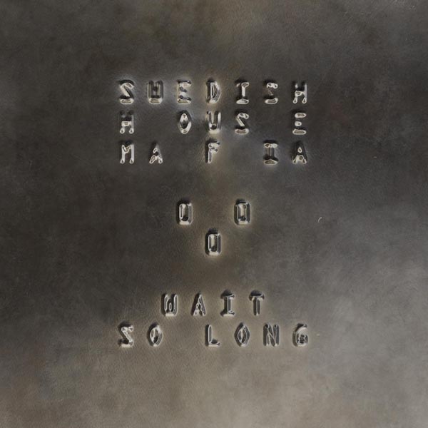 SWEDISH HOUSE MAFIA - WAIT SO LONG (RADIO EDIT)