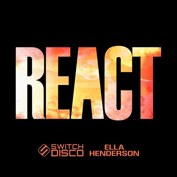 SWITCH DISCO F/ ELLA HENDERSON - REACT (RADIO EDIT)