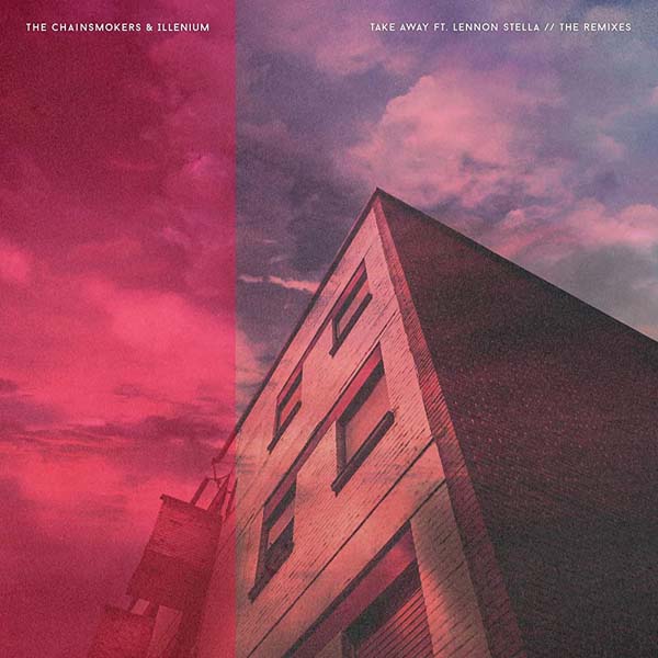 THE CHAINSMOKERS W/ ILLENIUM F/ LENNON STELLA - TAKEAWAY