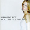 THE DT8 PROJECT - HOLD ME TILL THE END (RADIO EDIT)
