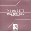 THE LOVE BITE - TAKE YOUR TIME (RADIO EDIT)