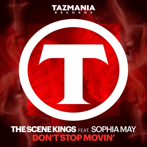 THE SCENE KINGS f/ SOPHIA MAY - DON`T STOP MOVIN` (RADIO MIX)