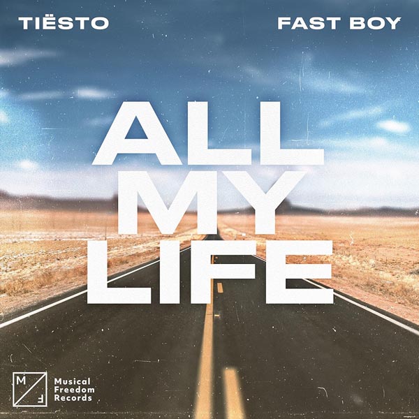 TIESTO & FAST BOY - ALL MY LIFE