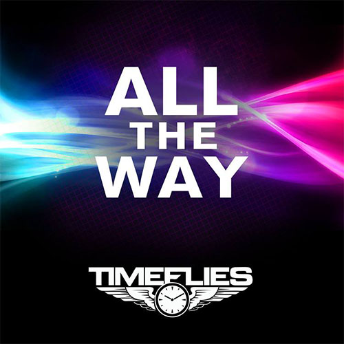 TIMEFLIES - ALL THE WAY (RADIO EDIT)
