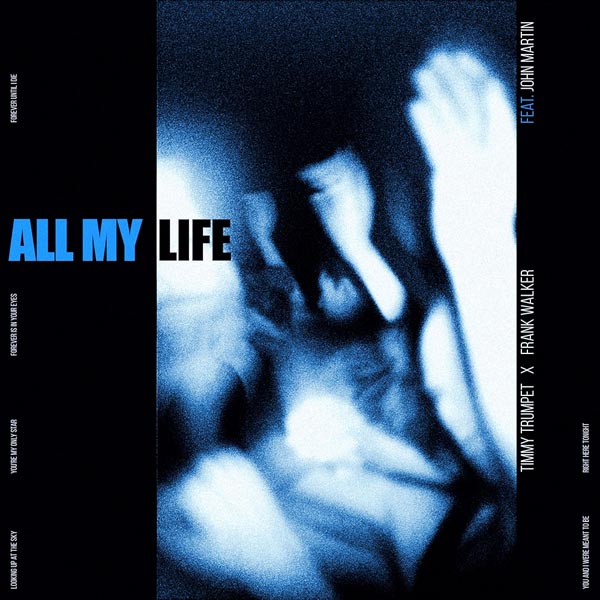 TIMMY TRUMPET & FRANK WALKER F/ JOHN MARTIN - ALL MY LIFE