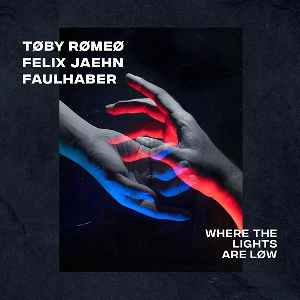TOBY ROMEO, FELIX JAEHN & FAULHABER - WHERE THE LIGHTS ARE LOW (RADIO EDIT) TOBY ROMEO, FELIX JAEHN & FAULHABER - WHERE THE LIGHTS ARE LOW (RADIO EDIT)