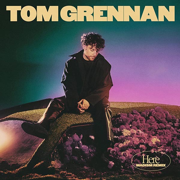 TOM GRENNAN - HERE (MADISM REMIX)