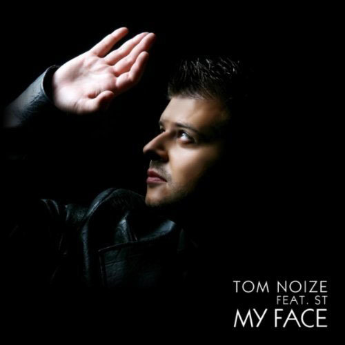 TOM NOIZE f/ ST - MY FACE