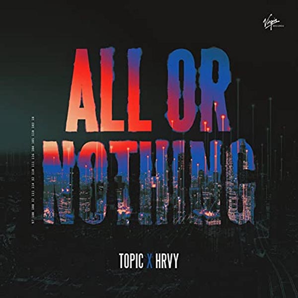 TOPIC and HRVY - ALL OR NOTHING