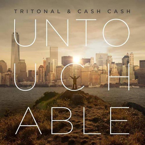 TRITONAL and CASH CASH - UNTOUCHABLE