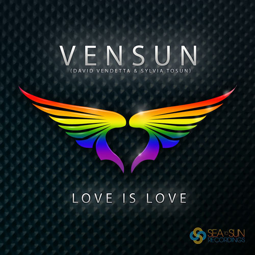 VENSUN f/ DAVID VENDETTA and SYLVIA TOSUN - LOVE IS LOVE (ORIGINAL RADIO EDIT)