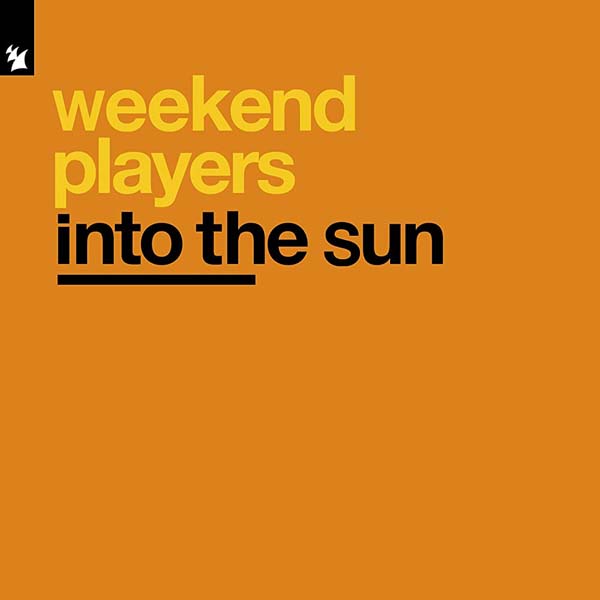 WEEKEND PLAYERS - INTO THE SUN (RADIO EDIT)
