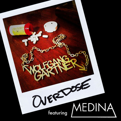 WOLFGANG GARTNER f/ MEDINA - OVERDOSE (RADIO EDIT)