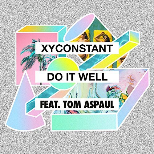 XYCONSTANT f/ TOM ASPAUL - DO IT WELL